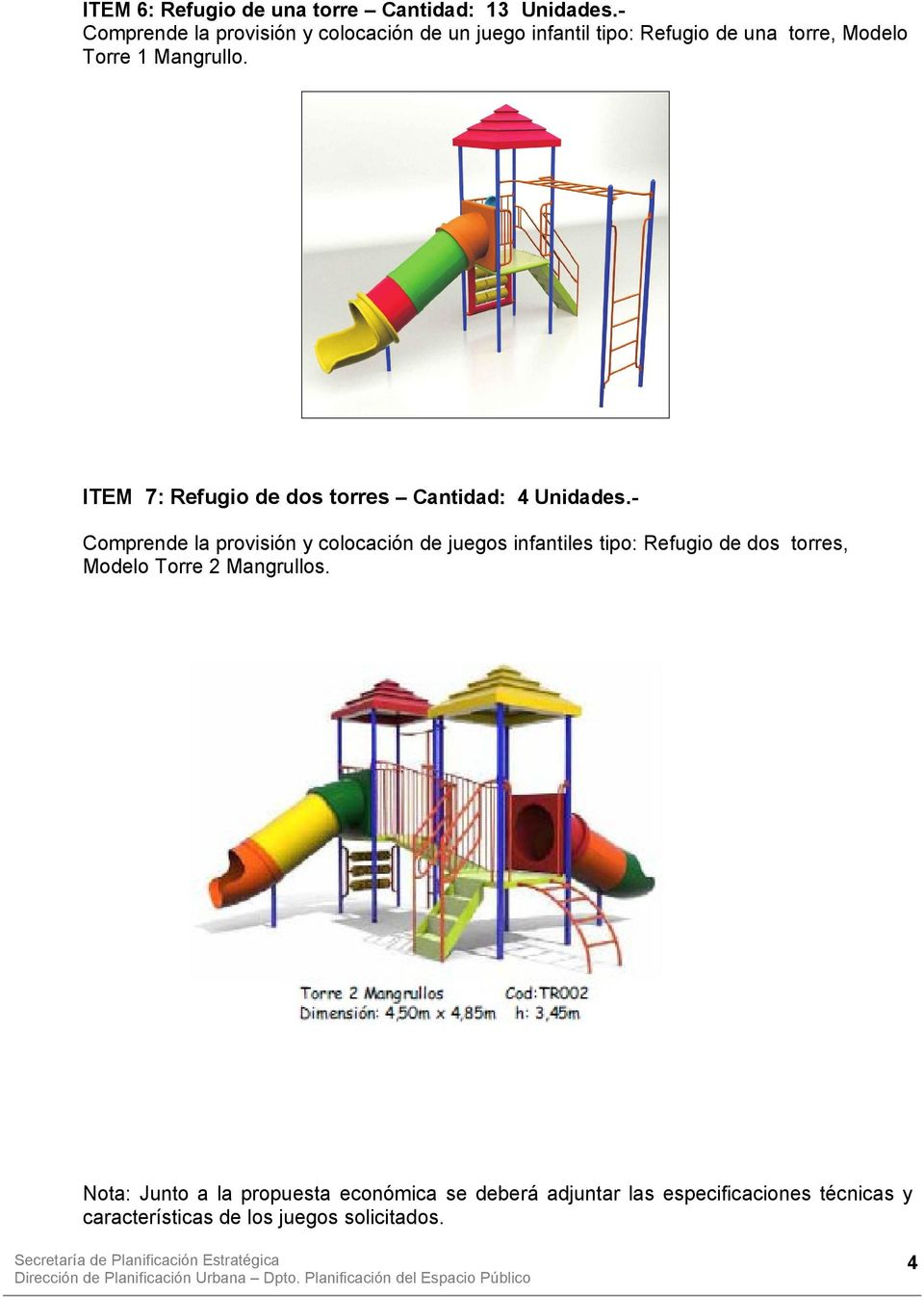 ITEM 7: Refugio de dos torres Cantidad: 4 Unidades.