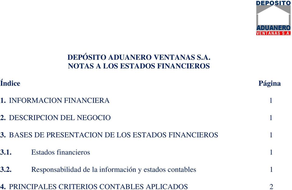 BASES DE PRESENTACION DE LOS ESTADOS FINANCIEROS 1 3.1. Estados financieros 1 3.