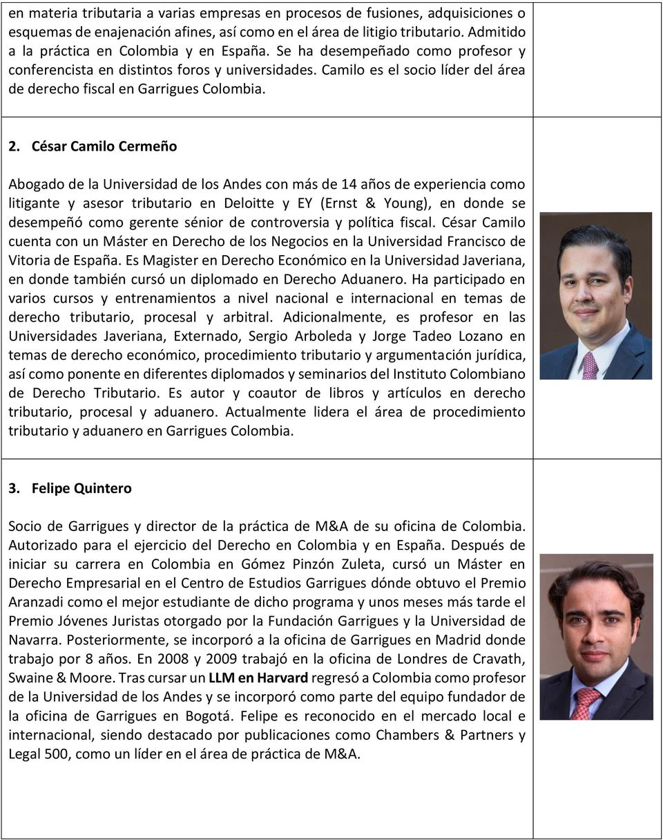 Camilo es el socio líder del área de derecho fiscal en Garrigues Colombia. 2.