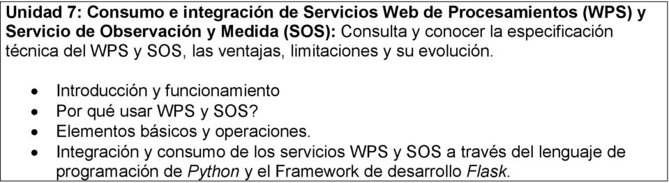 Introducción y funcionamiento Por qué usar WPS y SOS? Elementos básicos y operaciones.