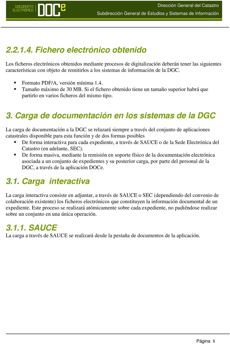 información de la DGC. Formato PDF/A, versión mínima 1.4. Tamaño máximo de 30