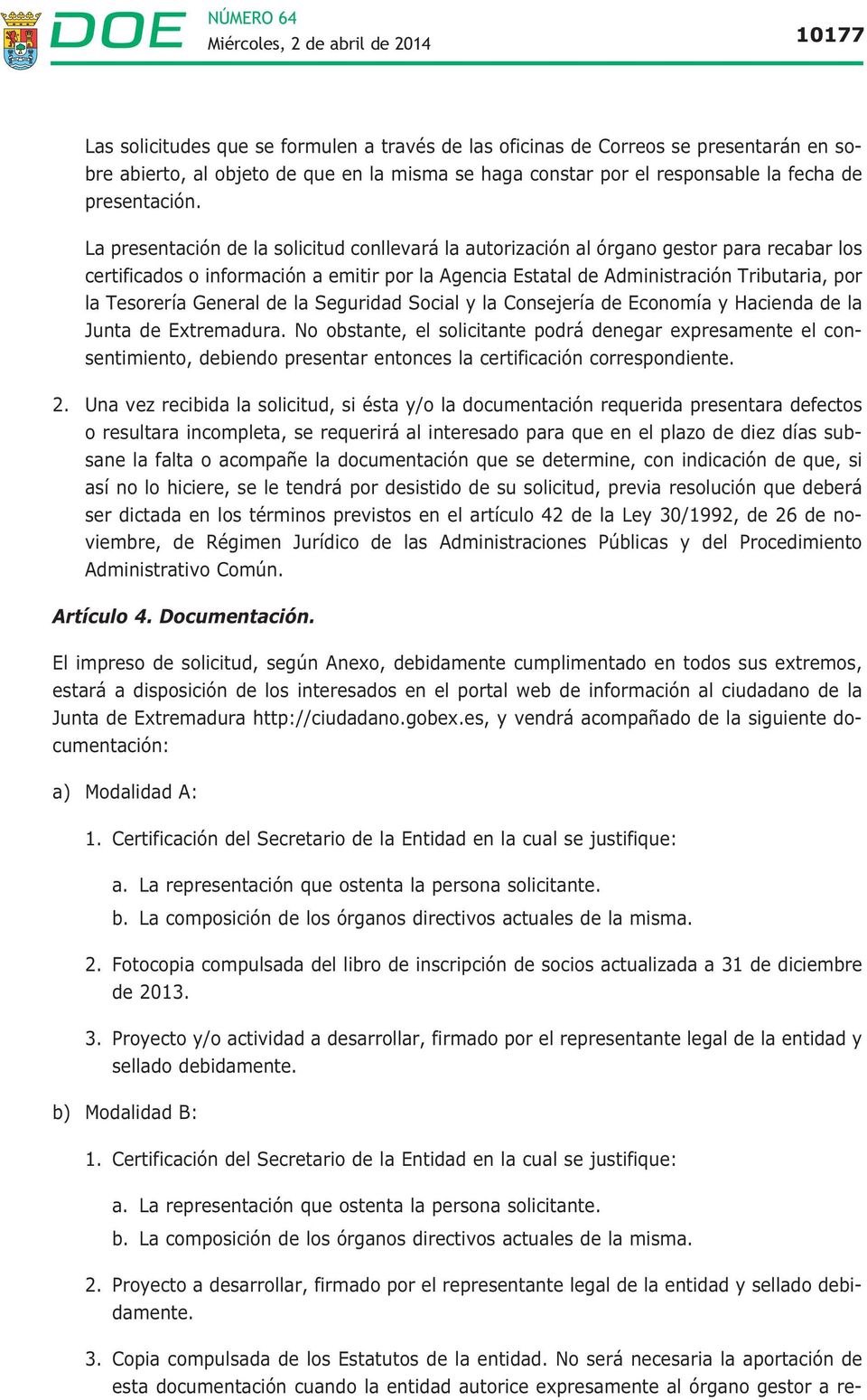 General de la Seguridad Social y la Consejería de Economía y Hacienda de la Junta de Extremadura.