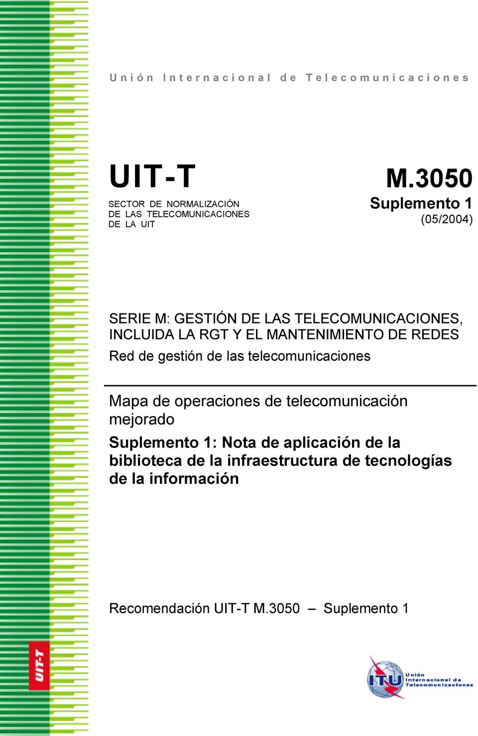 TELECOMUNICACIONES, INCLUIDA LA RGT Y EL MANTENIMIENTO DE REDES Red de gestión de las telecomunicaciones Mapa de