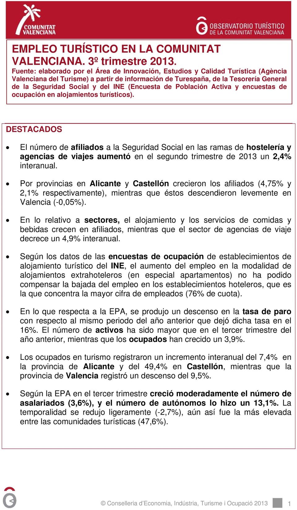 INE (Encuesta de Población Activa y encuestas de ocupación en alojamientos turísticos).