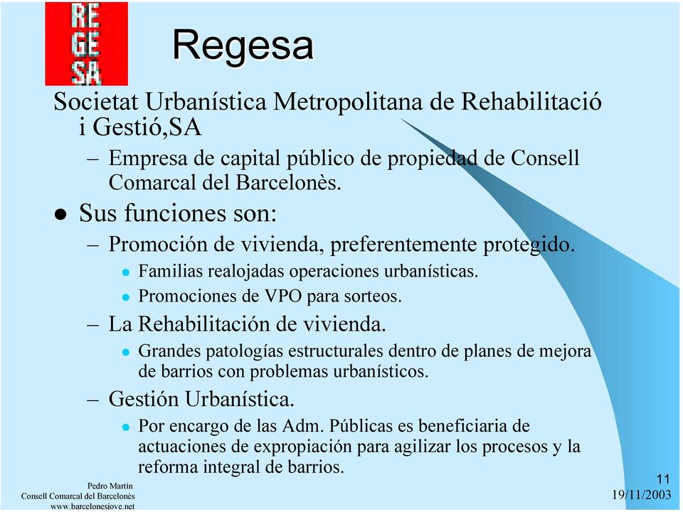 La Rehabilitación de vivienda. Grandes patologías estructurales dentro de planes de mejora de barrios con problemas urbanísticos.