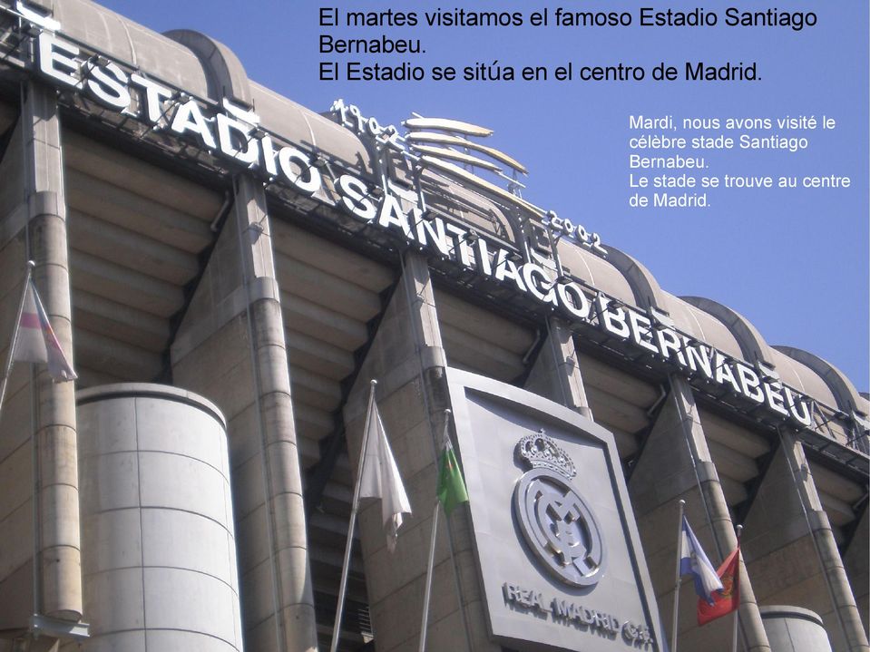 El Estadio se sitúa en el centro de Madrid.