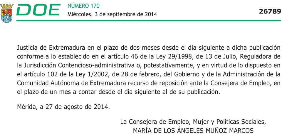 febrero, del Gobierno y de la Administración de la Comunidad Autónoma de Extremadura recurso de reposición ante la Consejera de Empleo, en el plazo de un mes a