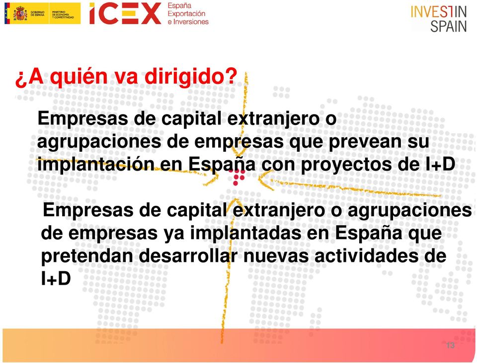 prevean su implantación en España con proyectos de I+D Empresas de