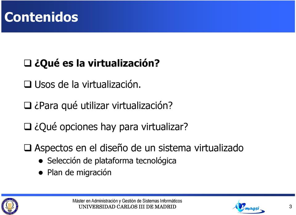 Qué opciones hay para virtualizar?