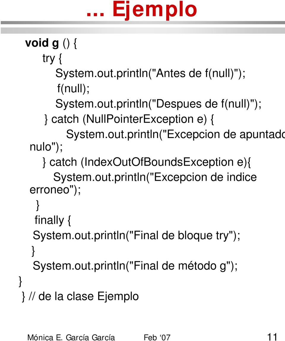 println("Despues de f(null)"); catch (NullPointerException e) { System.out.