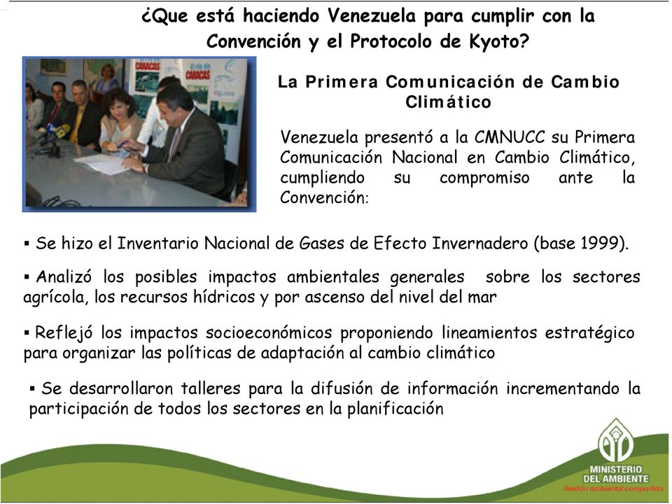 el Inventario Nacional de Gases de Efecto Invernadero (base 1999).