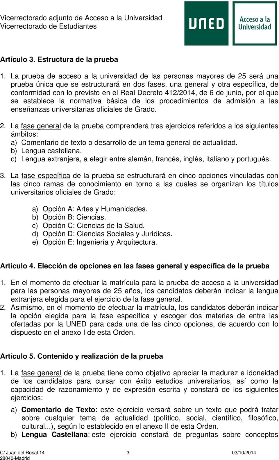 Decreto 412/2014, de 6 de junio, por el que se establece la normativa básica de los procedimientos de admisión a las enseñanzas universitarias oficiales de Grado. 2.