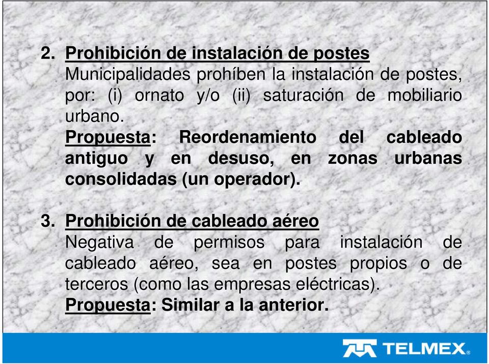 Propuesta: Reordenamiento del cableado antiguo y en desuso, en zonas urbanas consolidadas (un operador). 3.