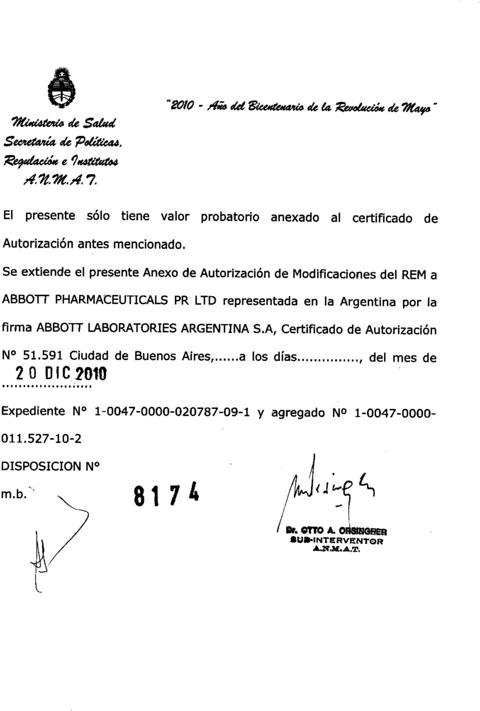 Se extiende el presente Anexo de Autorización de Modificaciones del REM a ABBOTT PHARMACEUTICALS PR LTD representada en la Argentina por la