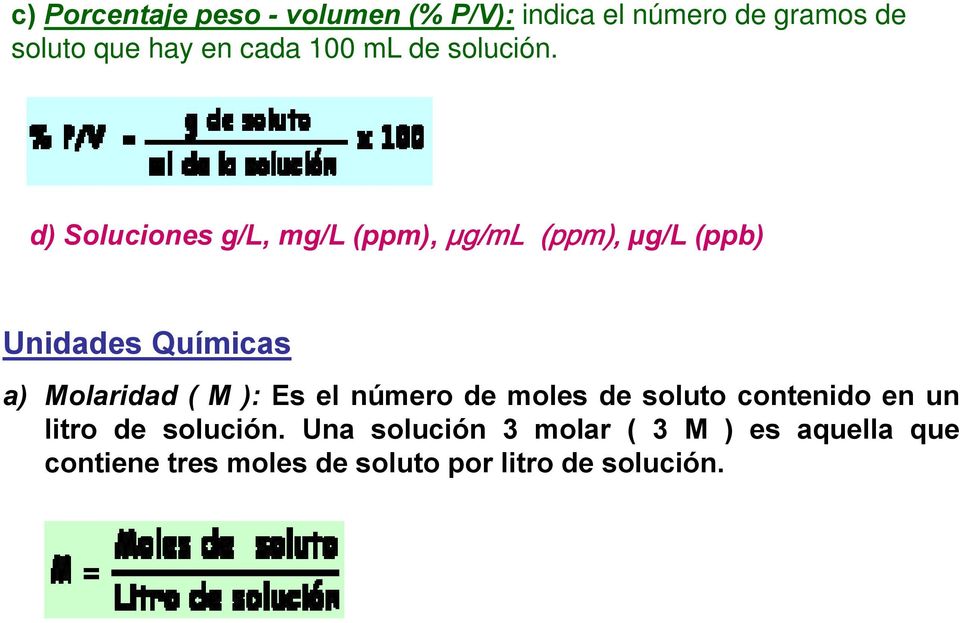 d) Soluciones g/l, mg/l (ppm), μg/ml (ppm), μg/l (ppb) Unidades Químicas a)