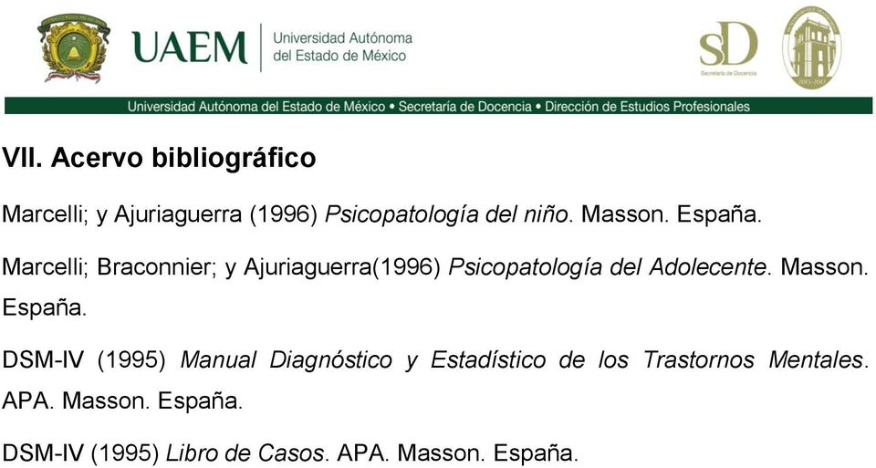 Marcelli; Braconnier; y Ajuriaguerra(1996) Psicopatología del Adolecente.