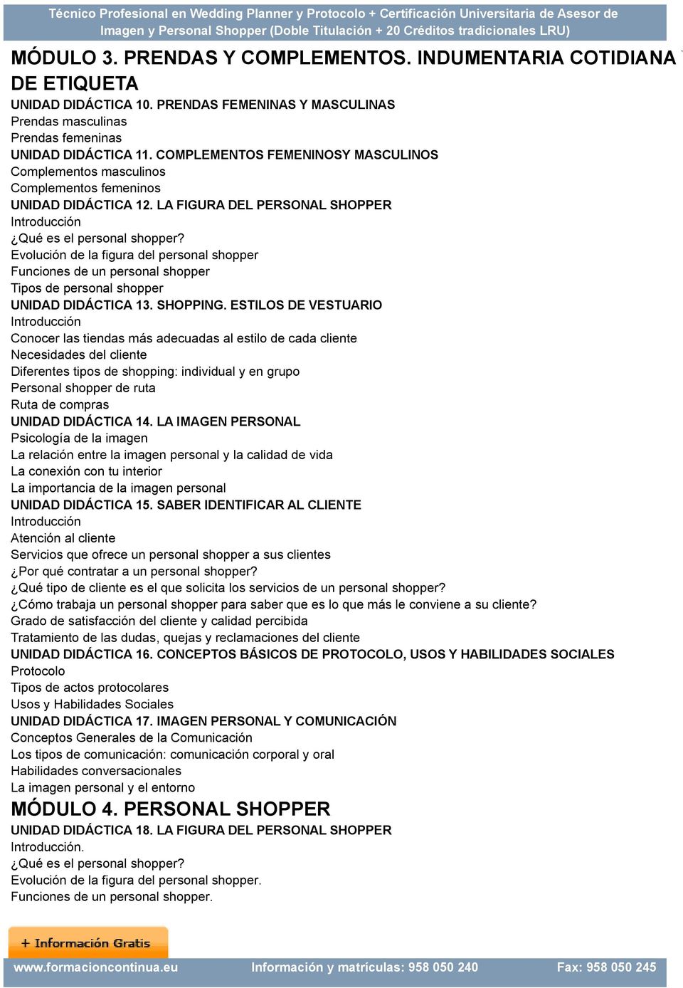 Evolución de la figura del personal shopper Funciones de un personal shopper Tipos de personal shopper UNIDAD DIDÁCTICA 13. SHOPPING.