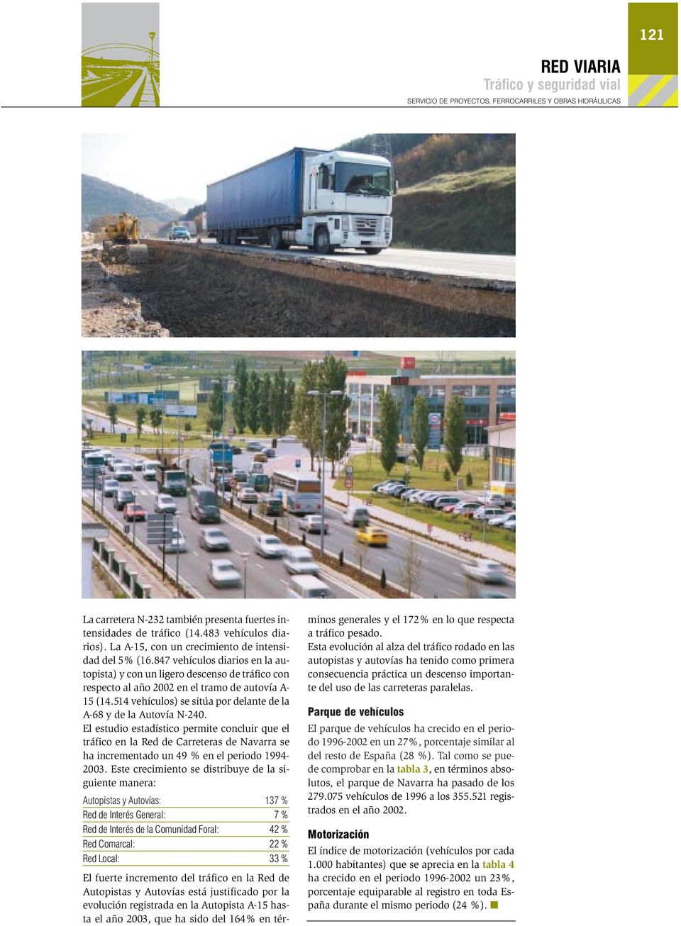El estudio estadístico permite concluir que el tráfico en la Red de Carreteras de Navarra se ha incrementado un 49 % en el periodo 1994-23.