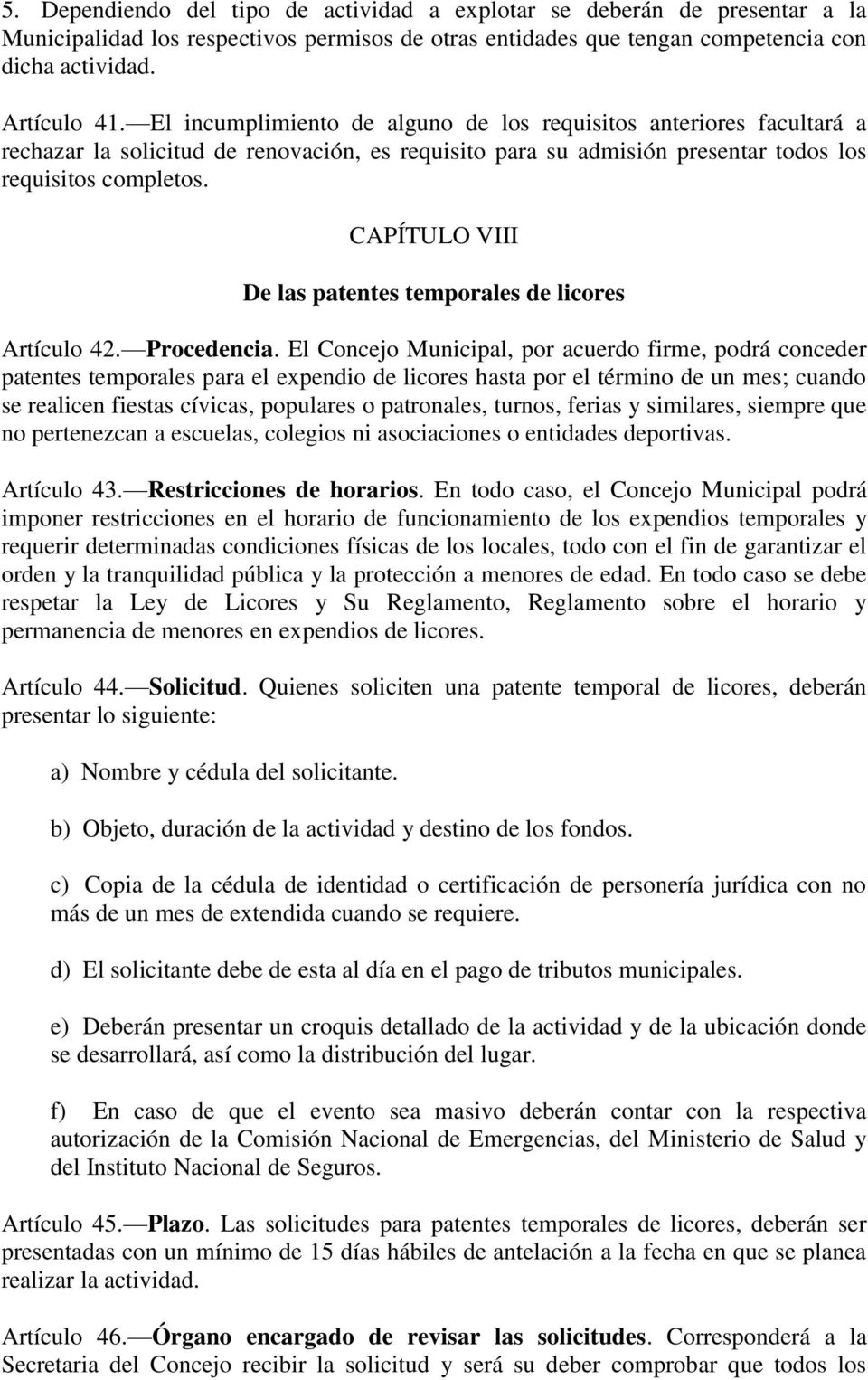CAPÍTULO VIII De las patentes temporales de licores Artículo 42. Procedencia.