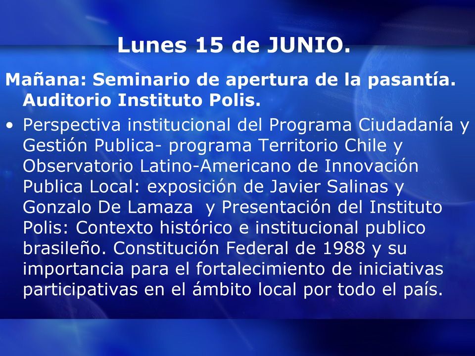 Innovación Publica Local: exposición de Javier Salinas y Gonzalo De Lamaza y Presentación del Instituto Polis: Contexto histórico