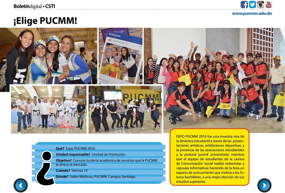 EXPO PUCMM 2016 fue una muestra viva de la dinámica estudiantil a través de las presentaciones artísticas, exhibiciones deportivas y la presencia de las asociaciones