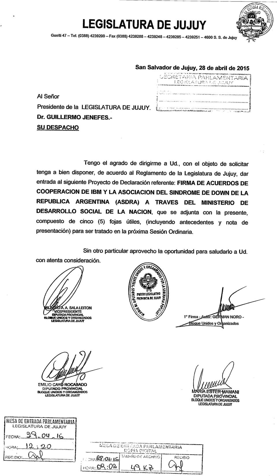 , con el objeto de solicitar tenga a bien disponer, de acuerdo al Reglamento de la Legislatura de Jujuy, dar entrada al siguiente Proyecto de Declaración referente: FIRMA DE ACUERDOS DE COOPERACIÓN