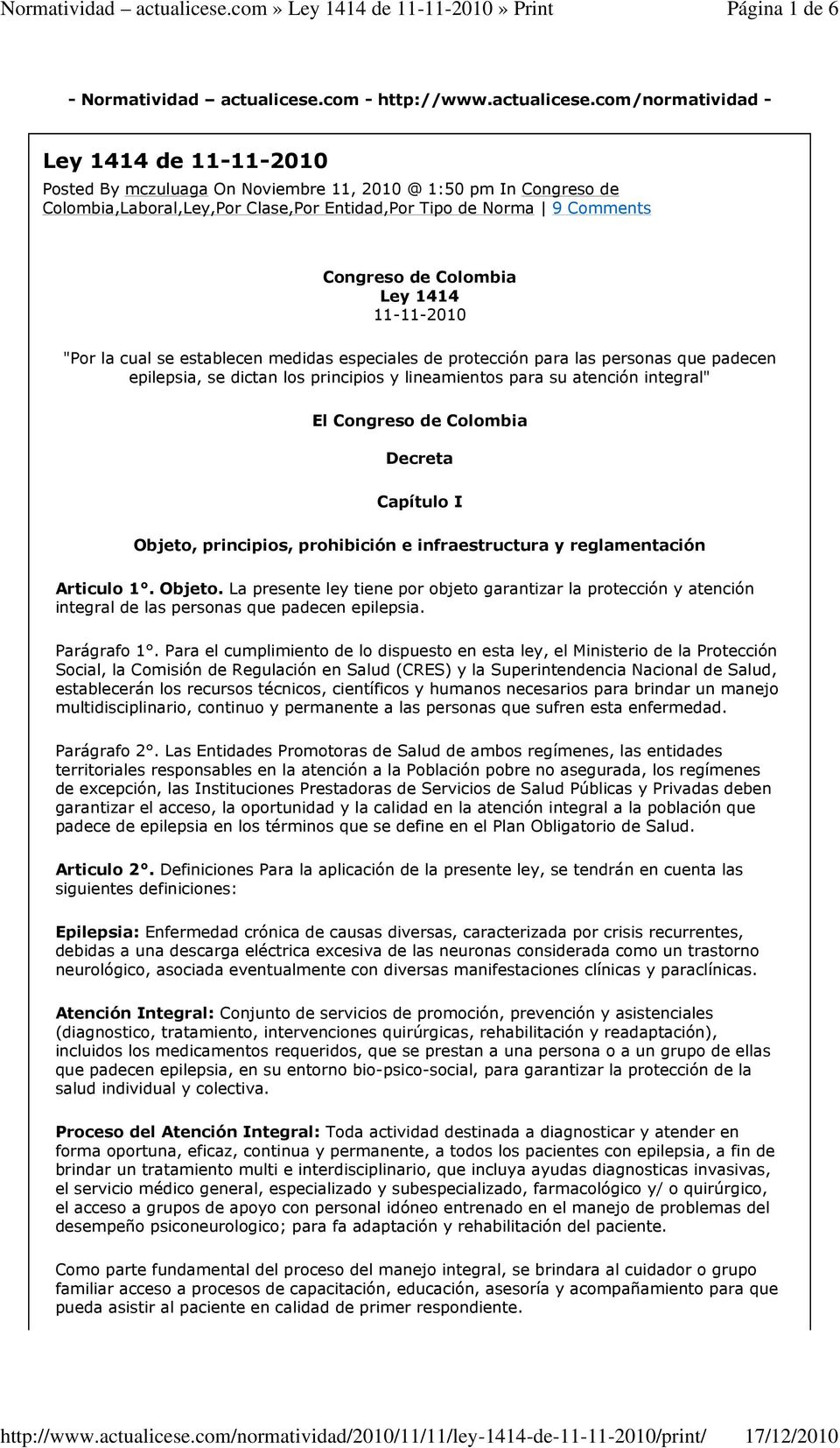 com/normatividad - Ley 1414 de 11-11-2010 Posted By mczuluaga On Noviembre 11, 2010 @ 1:50 pm In Congreso de Colombia,Laboral,Ley,Por Clase,Por Entidad,Por Tipo de Norma 9 Comments Congreso de