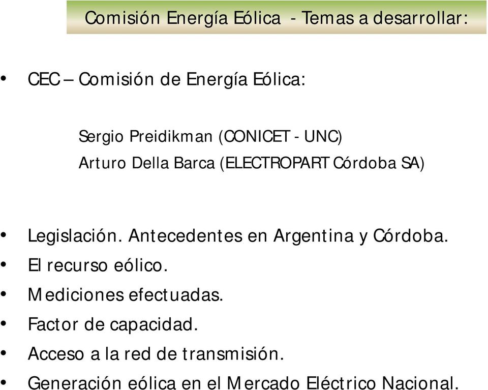 Antecedentes en Argentina y Córdoba. El recurso eólico. Mediciones efectuadas.