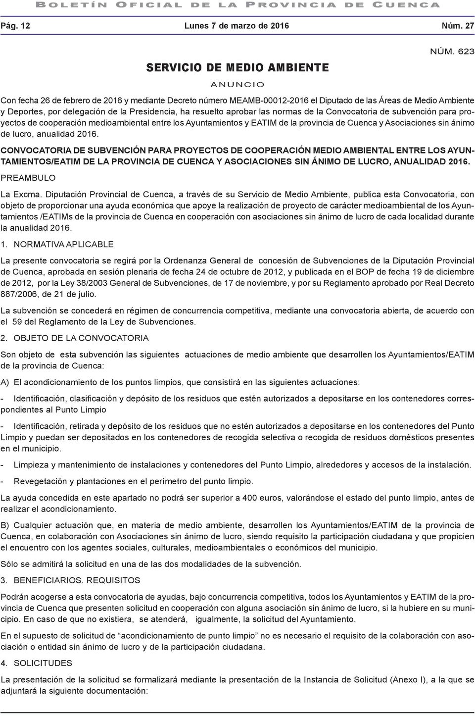 normas de la Convocatoria de subvención para proyectos de cooperación medioambiental entre los Ayuntamientos y EATIM de la provincia de Cuenca y Asociaciones sin ánimo de lucro, anualidad 2016.