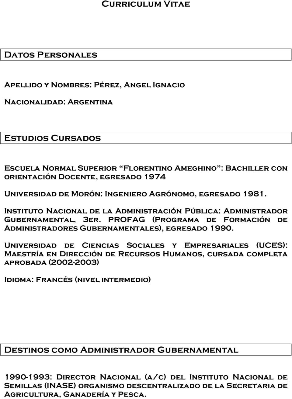PROFAG (Programa de Formación de Administradores Gubernamentales), egresado 1990.
