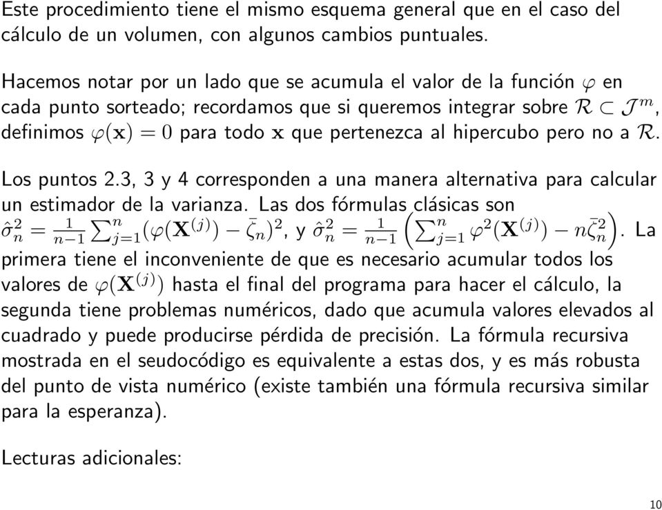 pero no a R. Los puntos 2.3, 3 y 4 corresponden a una manera alternativa para calcular un estimador de la varianza.