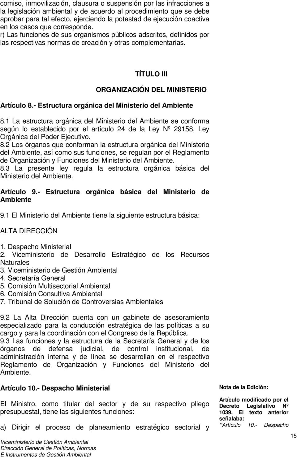 TÍTULO III ORGANIZACIÓN DEL MINISTERIO Artículo 8.- Estructura orgánica del Ministerio del Ambiente 8.