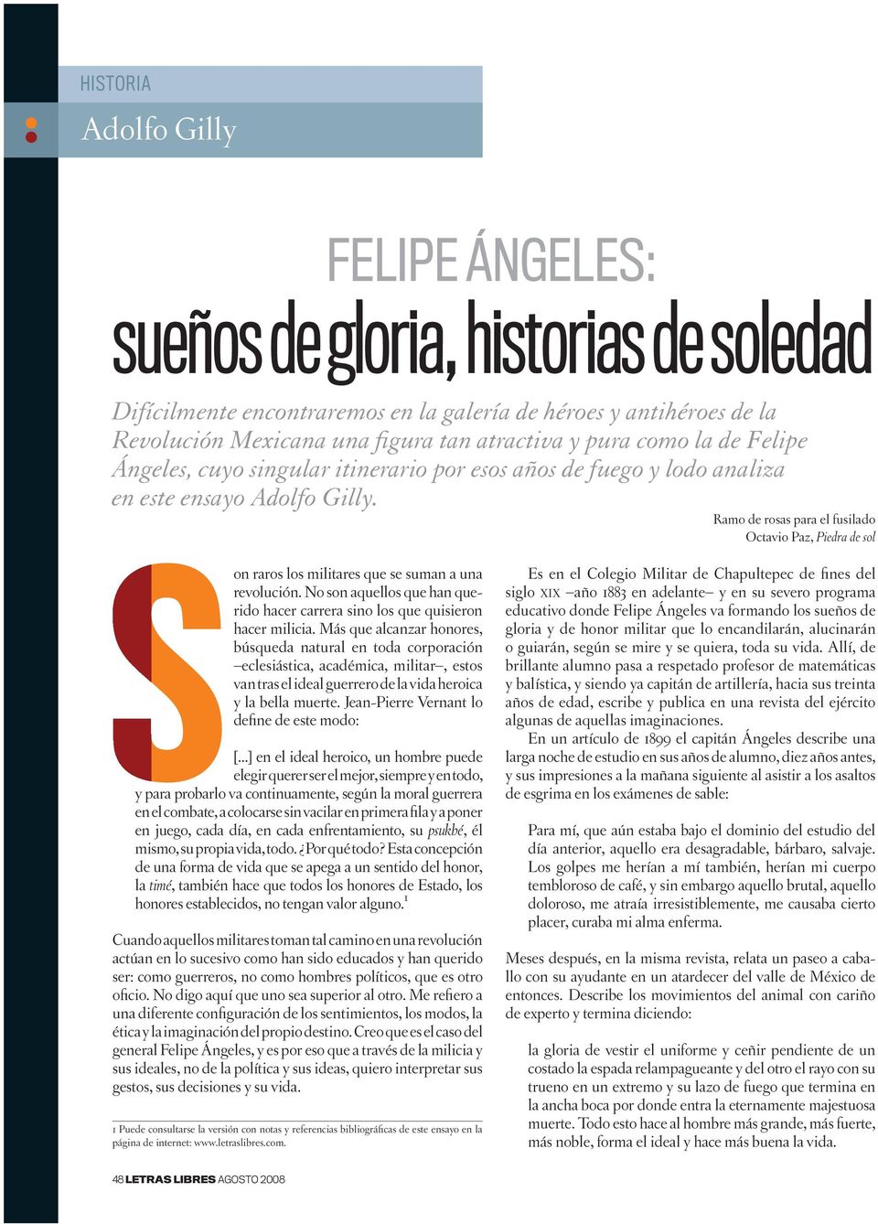 Felipe Ángeles: Ramo de rosas para el fusilado Octavio Paz, Piedra de sol on raros los militares que se suman a una revolución.