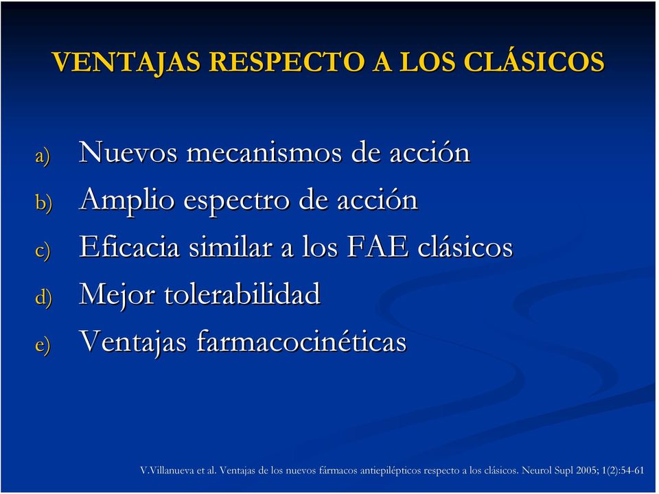 tolerabilidad e) Ventajas farmacocinéticas V.Villanueva et al.