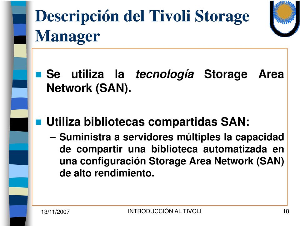 Utiliza bibliotecas compartidas SAN: Suministra a servidores múltiples la