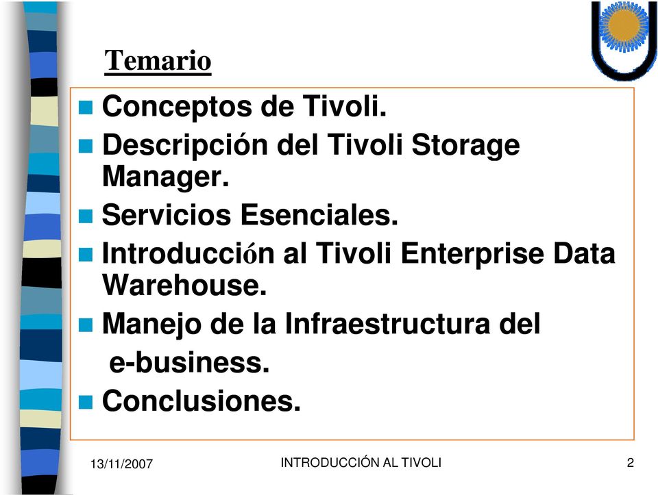 Introducción n al Tivoli Enterprise Data Warehouse.