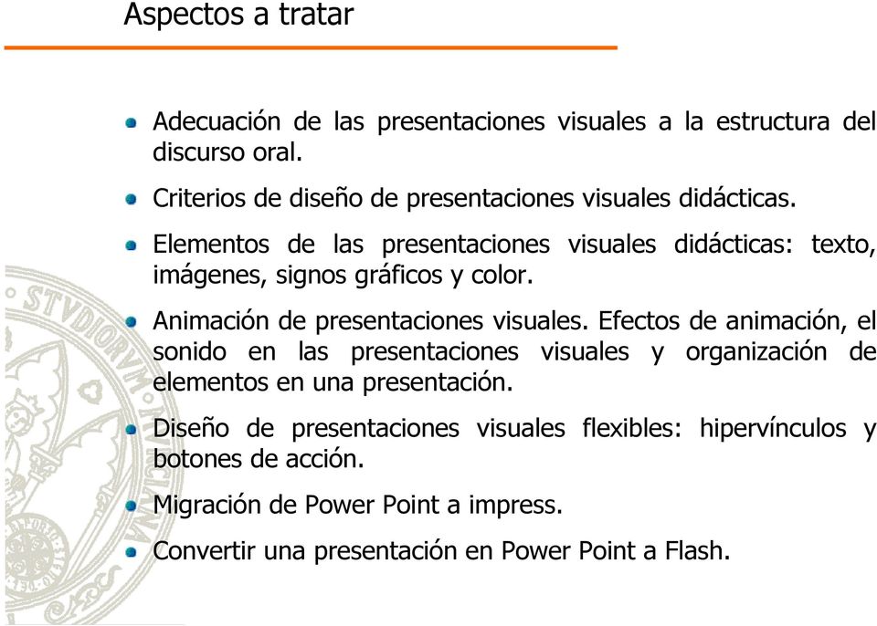 Elementos de las presentaciones visuales didácticas: texto, imágenes, signos gráficos y color. Animación de presentaciones visuales.