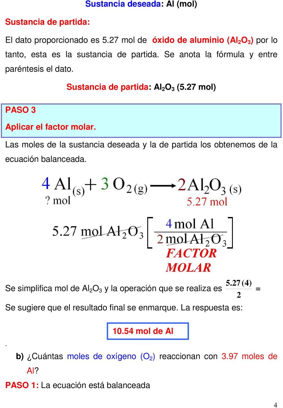 Sustancia de partida: Al 2 O 3 (5.27 mol) PASO 3 Aplicar el factor molar.