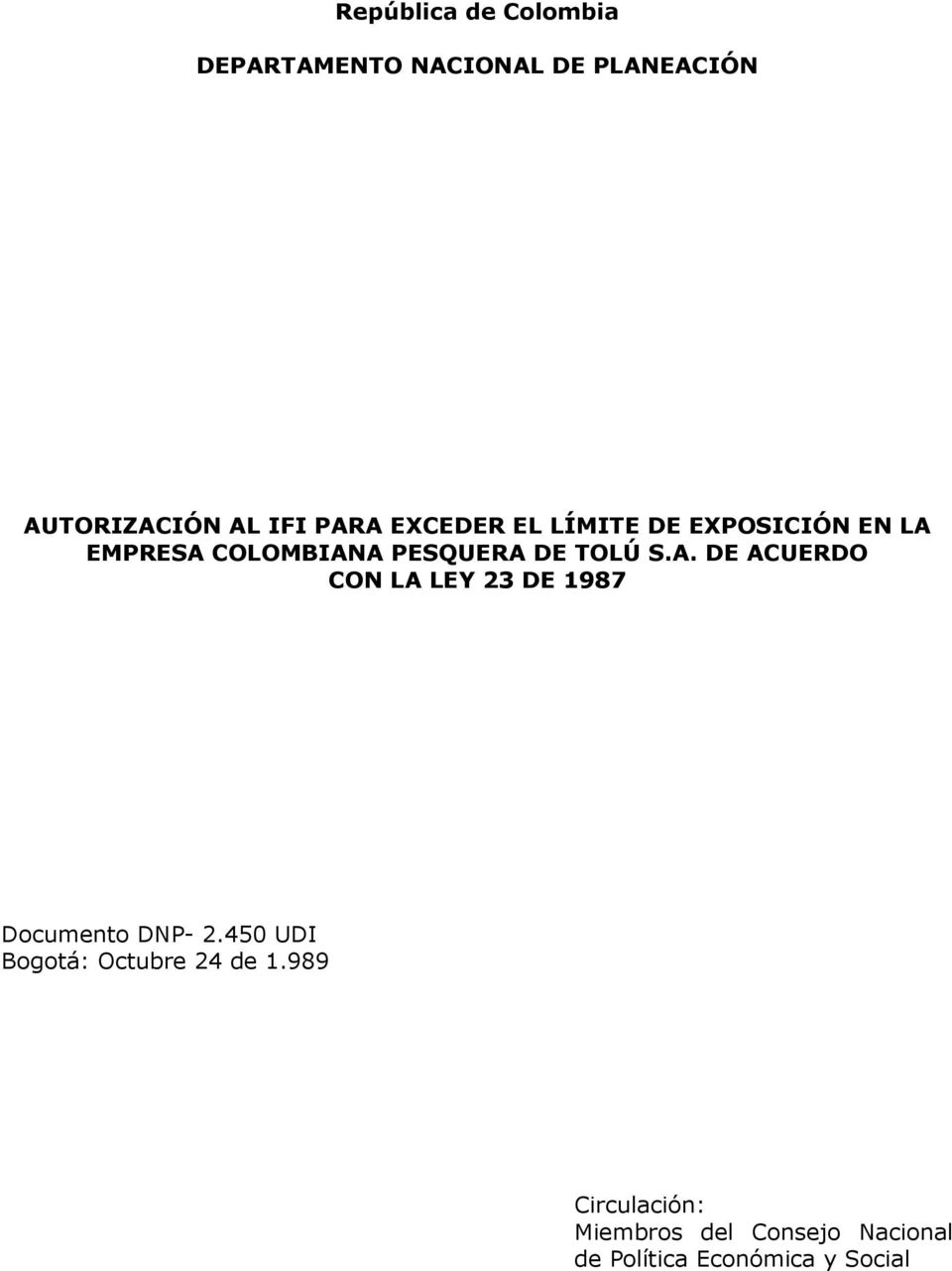 A. DE ACUERDO CON LA LEY 23 DE 1987 Documento DNP- 2.