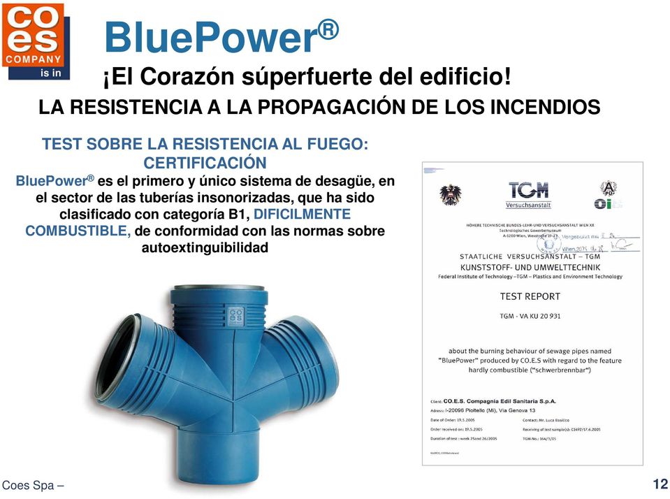 CERTIFICACIÓN BluePower es el primero y único sistema de desagüe, en el sector de las