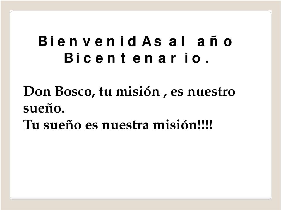 Don Bosco, tu misión, es