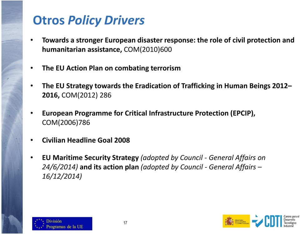 2016, COM(2012) 286 EuropeanProgrammeforCriticalInfrastructureProtection(EPCIP), COM(2006)786 Civilian Headline Goal 2008 EU