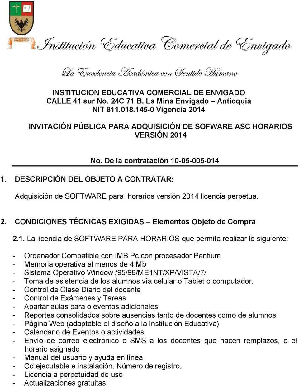 DESCRIPCIÓN DEL OBJETO A CONTRATAR: Adquisición de SOFTWARE para horarios versión 2014