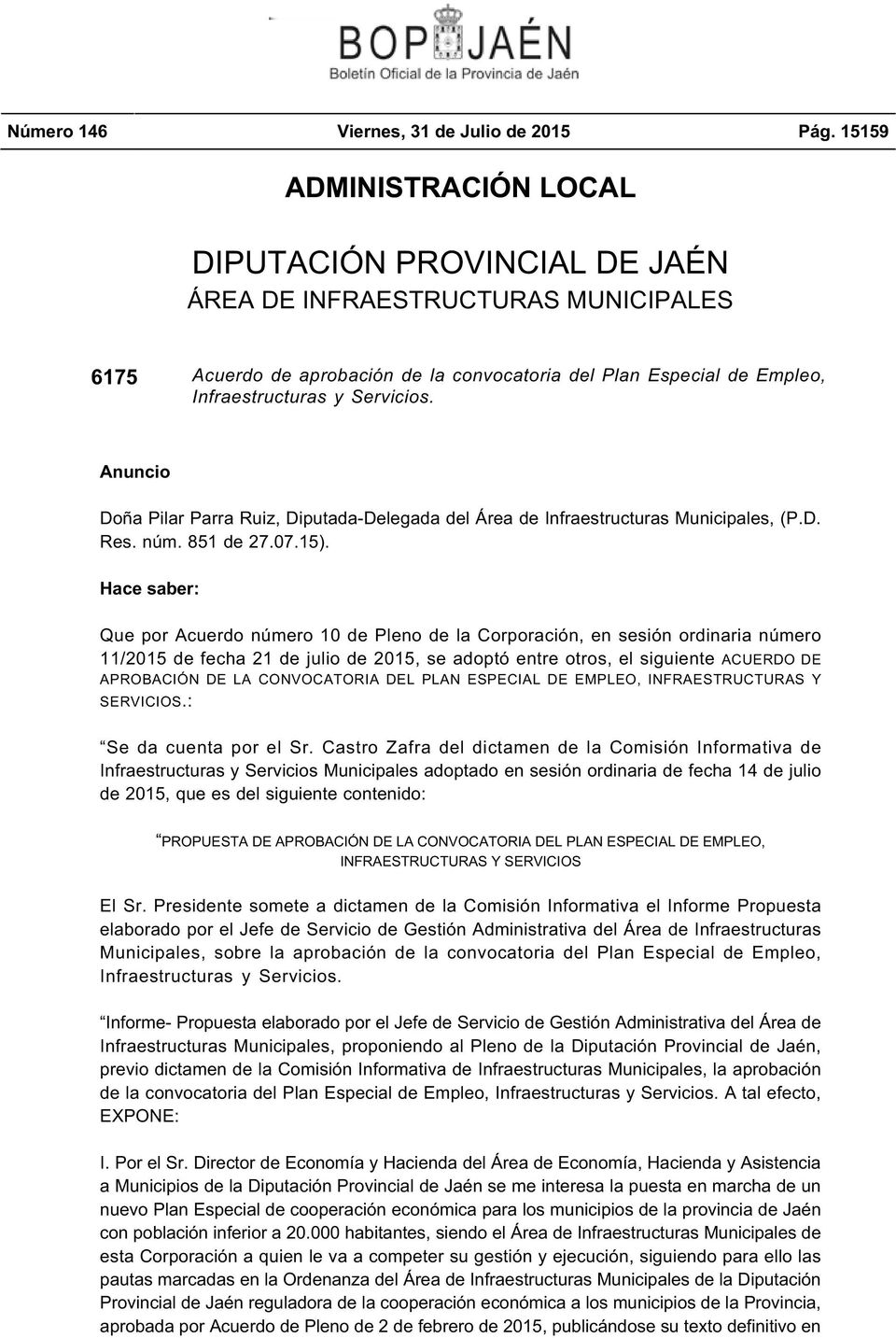 Anuncio Doña Pilar Parra Ruiz, Diputada-Delegada del Área de Infraestructuras Municipales, (P.D. Res. núm. 851 de 27.07.15).