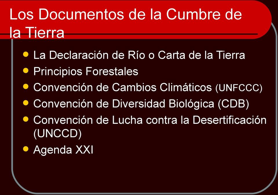 Cambios Climáticos (UNFCCC) Convención de Diversidad Biológica