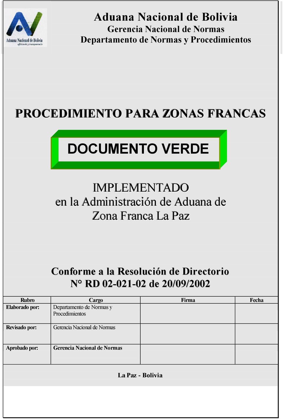 Resolución de Directorio N RD 02-021-02 de 20/09/2002 Rubro Cargo Firma Fecha Elaborado por: Departamento de