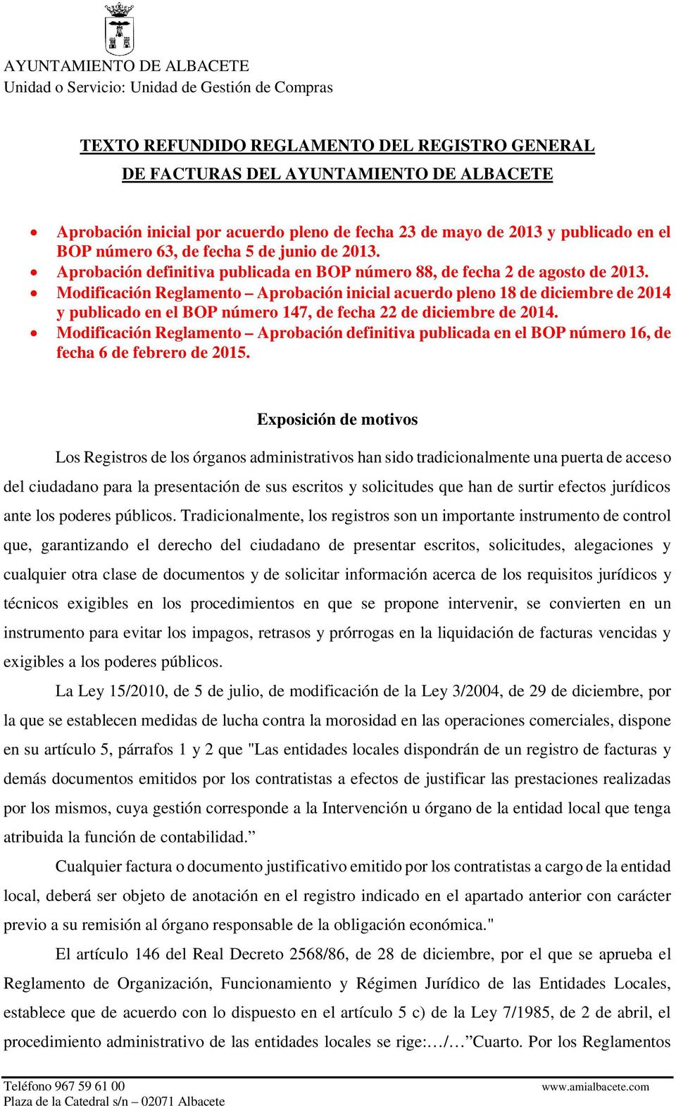 Modificación Reglamento Aprobación inicial acuerdo pleno 18 de diciembre de 2014 y publicado en el BOP número 147, de fecha 22 de diciembre de 2014.