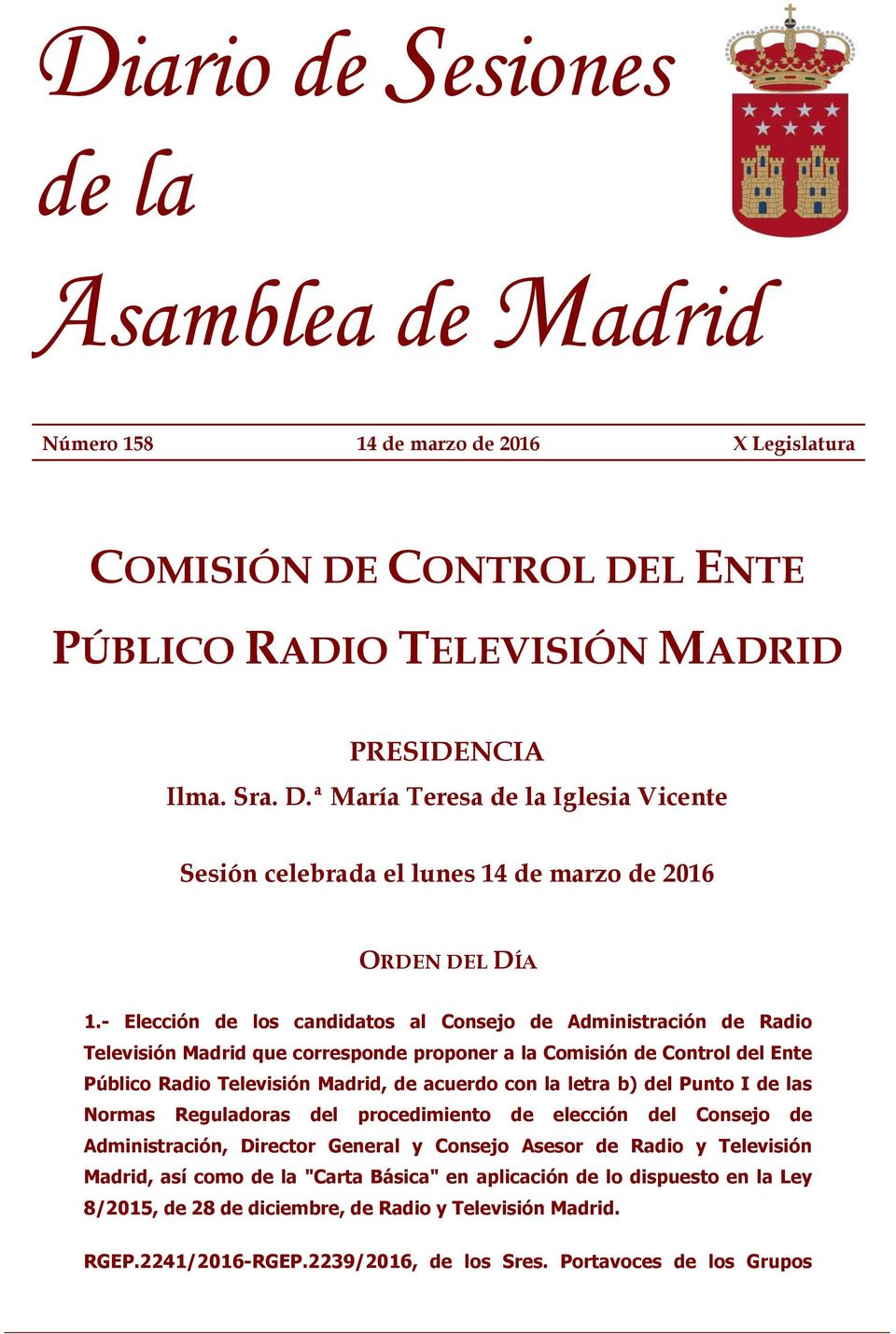 letra b) del Punto I de las Normas Reguladoras del procedimiento de elección del Consejo de Administración, Director General y Consejo Asesor de Radio y Televisión Madrid, así como de la "Carta