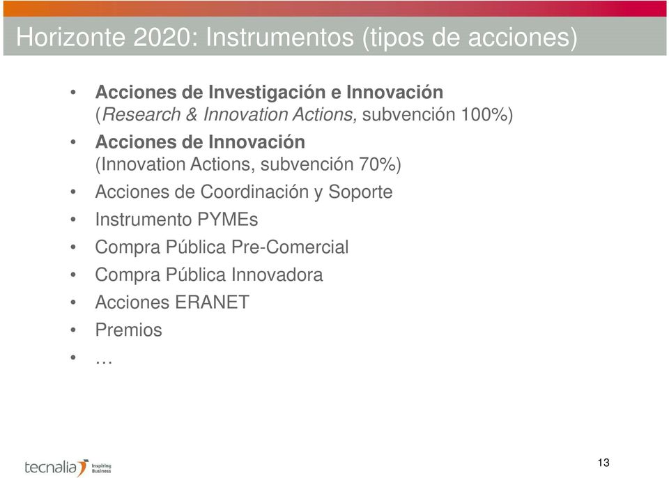 (Innovation Actions, subvención 70%) Acciones de Coordinación y Soporte