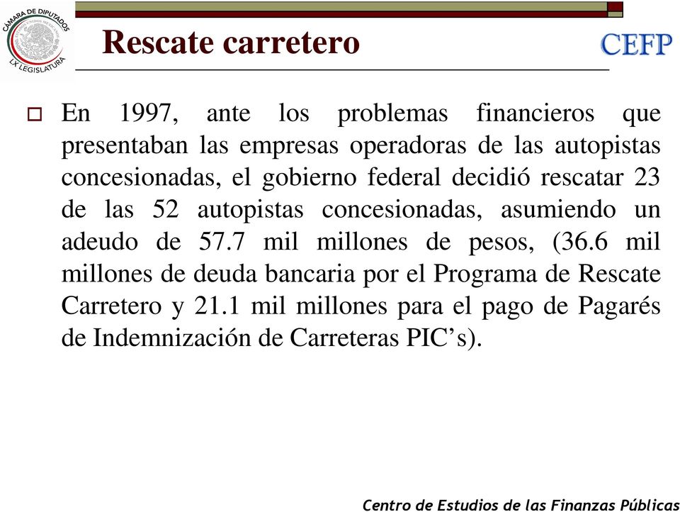 concesionadas, asumiendo un adeudo de 57.7 mil millones de pesos, (36.